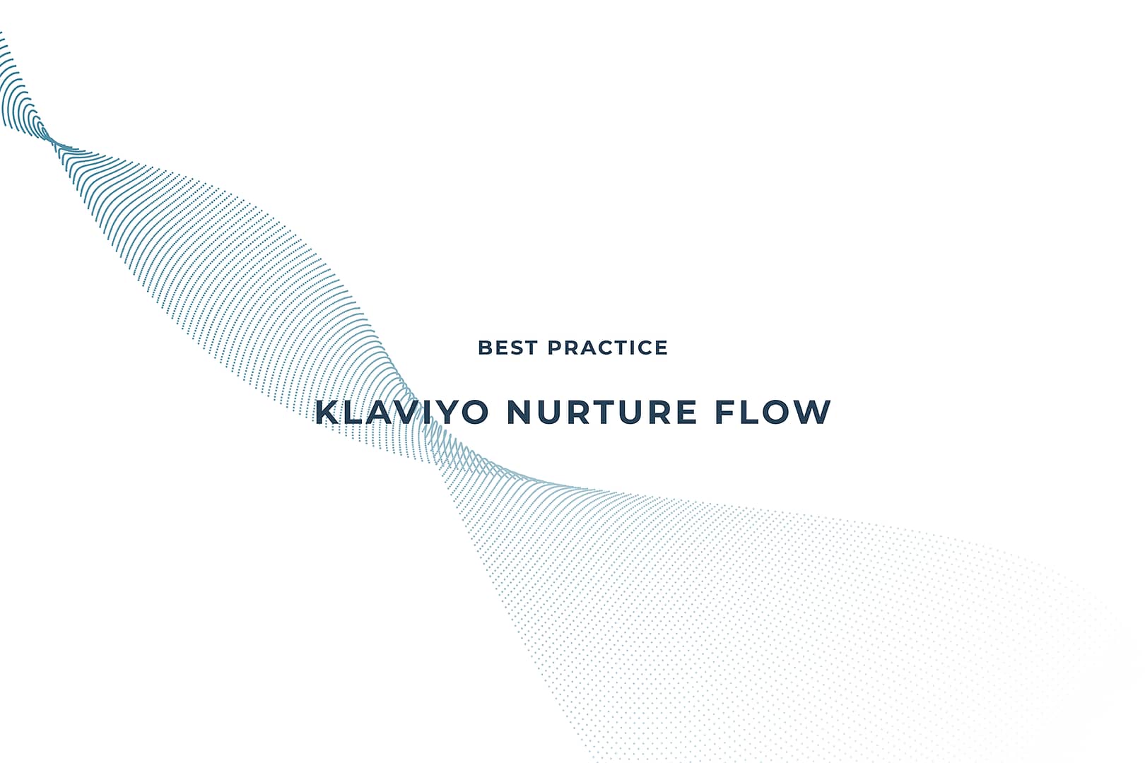 Best Practice Klaviyo Nurture Flow